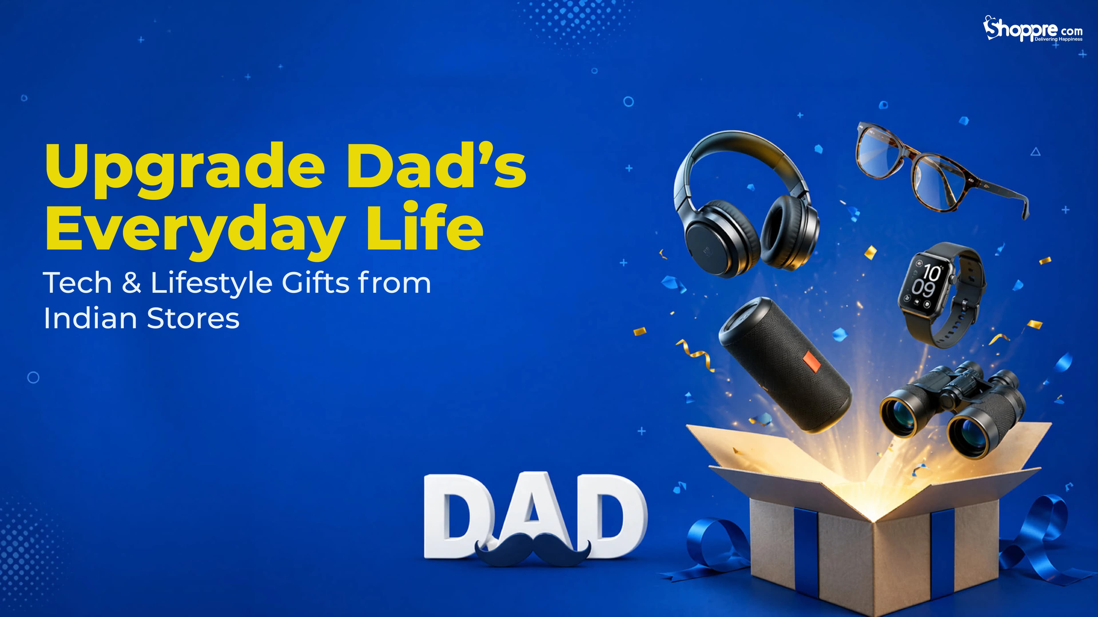 Tech & Lifestyle Gifts from Indian Stores for Father’s Day (Top Picks + Global Delivery)